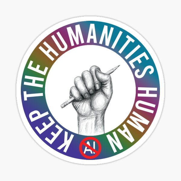 Item preview, Keep The Humanities Human: No Ai in the Arts with hand-drawn artwork designed and sold by Antares Versatile Arts.