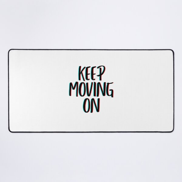 Item preview, Keep Moving On - Motivational Quote Design designed and sold by FebCoApparel.