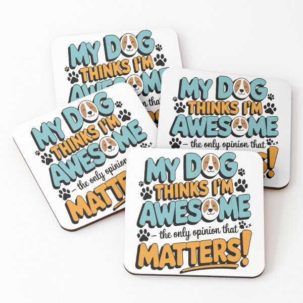 Item preview, My Dog Thinks I'm Awesome – That’s Enough! designed and sold by Petpixy.