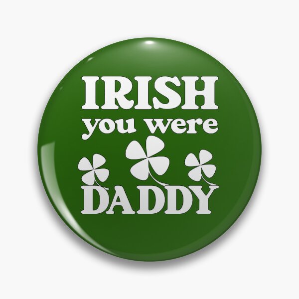 Item preview, Irish You Were Daddy Submissive St. Patrick's Day designed and sold by SharpThreadZ.
