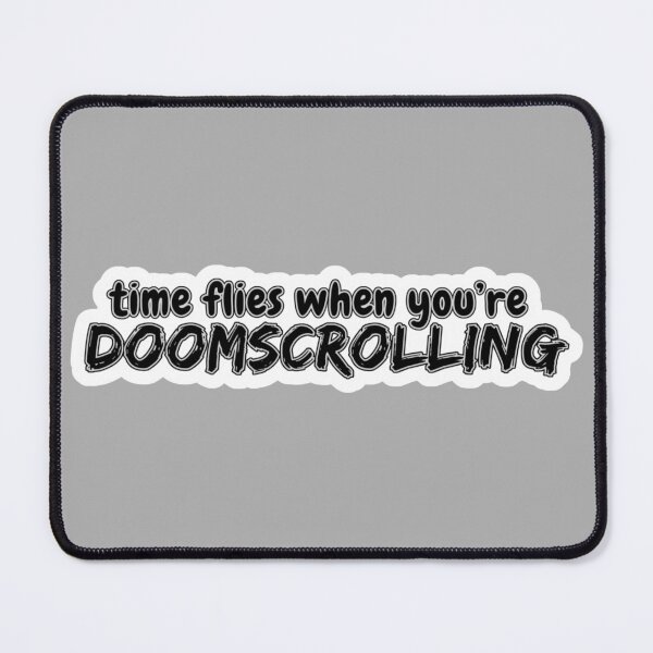 Item preview, Time Flies When You're Doomscrolling designed and sold by HauntedOpera.