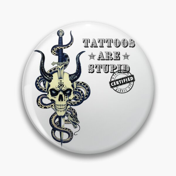 Item preview, Tattoos are stupid - rejected project designed and sold by W-McSapa.