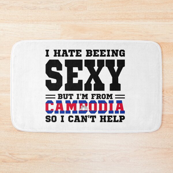 Item preview, I hate beeing Sexy but I'm form Cambodia so I can't help designed and sold by BYNDART.