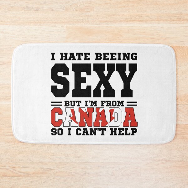 Item preview, I hate beeing Sexy but I'm form Canada so I can't help designed and sold by BYNDART.