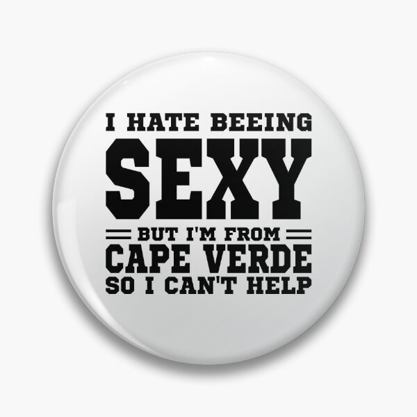 Item preview, I hate beeing Sexy but I'm form Cabo Verde so I can't help designed and sold by BYNDART.