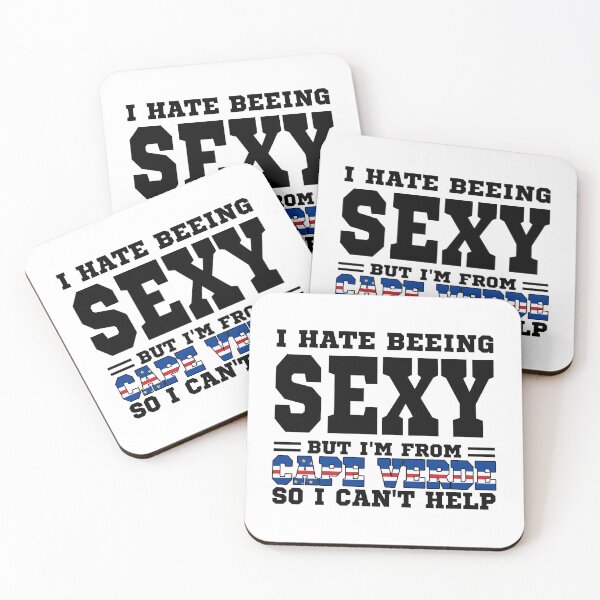 Item preview, I hate beeing Sexy but I'm form Cabo Verde so I can't help designed and sold by BYNDART.