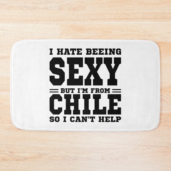 Item preview, I hate beeing Sexy but I'm form Chile so I can't help designed and sold by BYNDART.