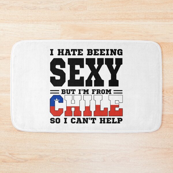 Item preview, I hate beeing Sexy but I'm form Chile so I can't help designed and sold by BYNDART.