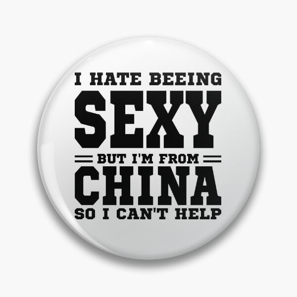 Item preview, I hate beeing Sexy but I'm form China so I can't help designed and sold by BYNDART.