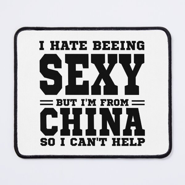 Item preview, I hate beeing Sexy but I'm form China so I can't help designed and sold by BYNDART.