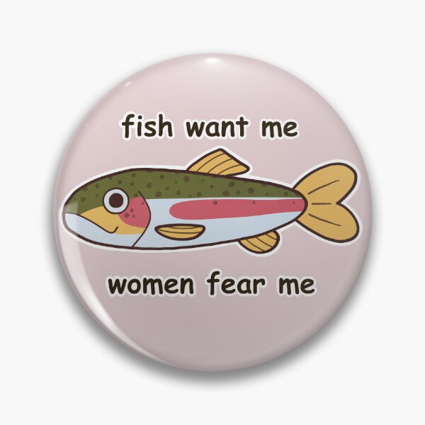 Item preview, Fish Want Me Women Fear Me Rainbow Trout designed and sold by sarahweber.art.