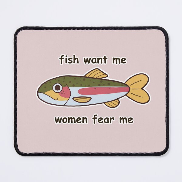 Item preview, Fish Want Me Women Fear Me Rainbow Trout designed and sold by sarahweber.art.