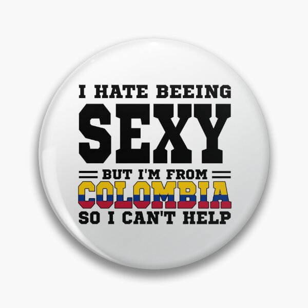Item preview, I hate beeing Sexy but I'm form Colombia so I can't help designed and sold by BYNDART.