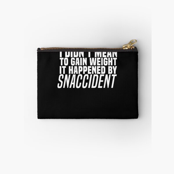 Item preview, I Didn't Mean To Gain Weight It Happened By Snaccident Shirt designed and sold by LookTwice.