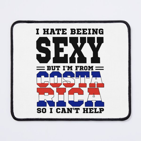 Item preview, I hate beeing Sexy but I'm form Costa Rica so I can't help designed and sold by BYNDART.
