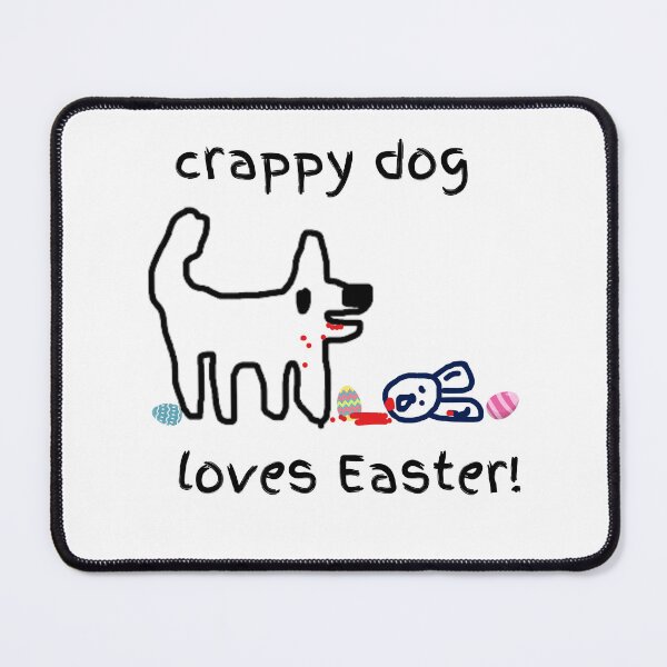 Item preview, Cute Crappy Dog Loves Easter and Easter bunnies! designed and sold by TheRubberOnion.