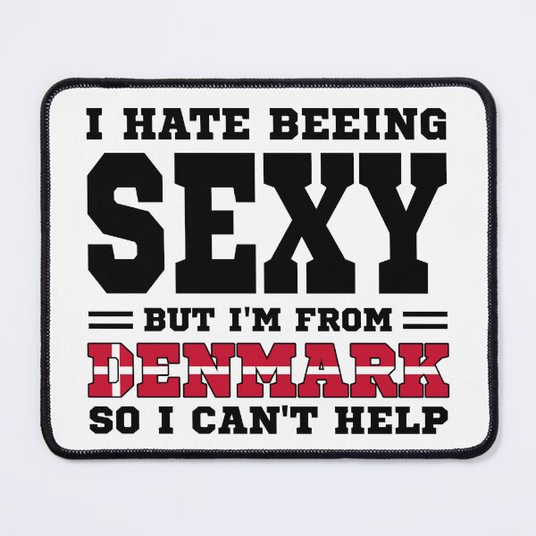 Item preview, I hate beeing Sexy but I'm form Denmark so I can't help designed and sold by BYNDART.