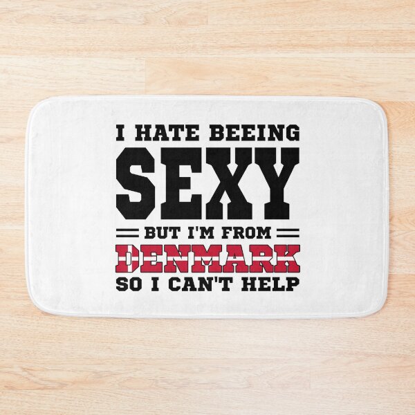Item preview, I hate beeing Sexy but I'm form Denmark so I can't help designed and sold by BYNDART.