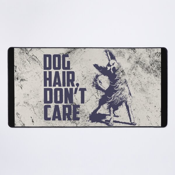 Item preview, Dog hair don't care designed and sold by threeABinks.
