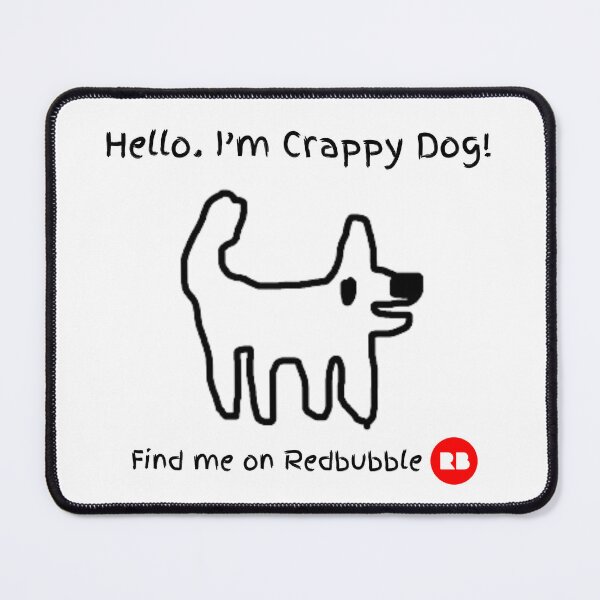 Item preview, Crappy dog.. promoting Redbubble like a good dog designed and sold by TheRubberOnion.
