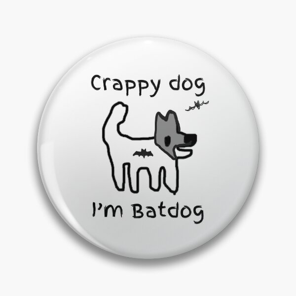 Item preview, Crappy dog.... I'm Batdog (the dark pooch) designed and sold by TheRubberOnion.