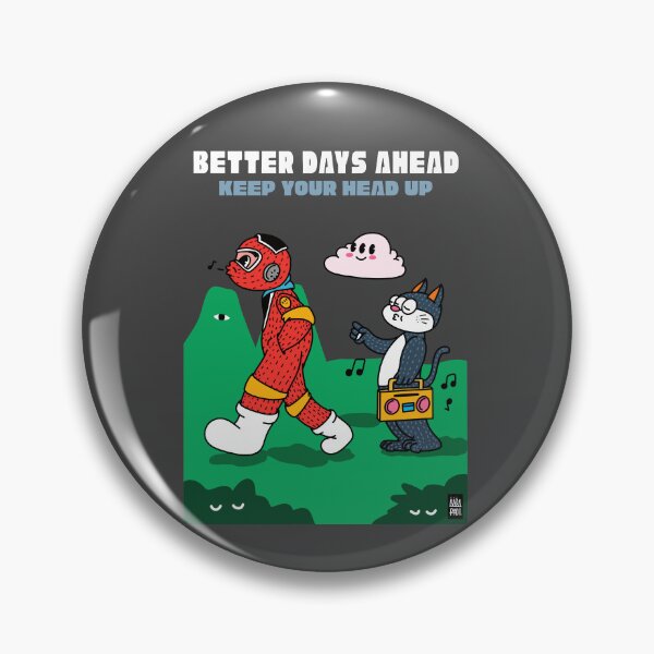 Item preview, BETTER DAYS AHEAD KEEP YOUR HEAD UP designed and sold by aydapadi.