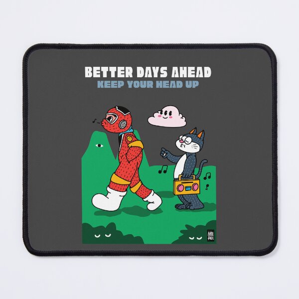 Item preview, BETTER DAYS AHEAD KEEP YOUR HEAD UP designed and sold by aydapadi.