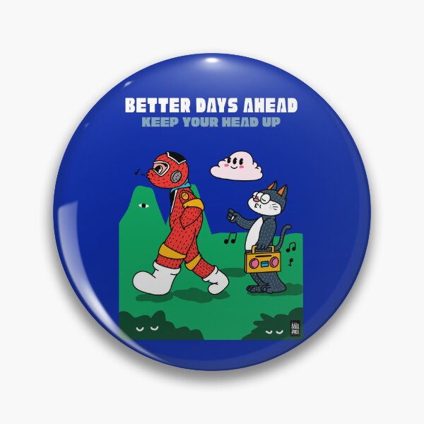 Item preview, BETTER DAYS AHEAD KEEP YOUR HEAD UP BLUE designed and sold by aydapadi.