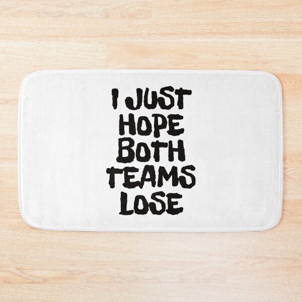 Item preview, I Just Hope Both Teams Lose. designed and sold by EunsooLee.