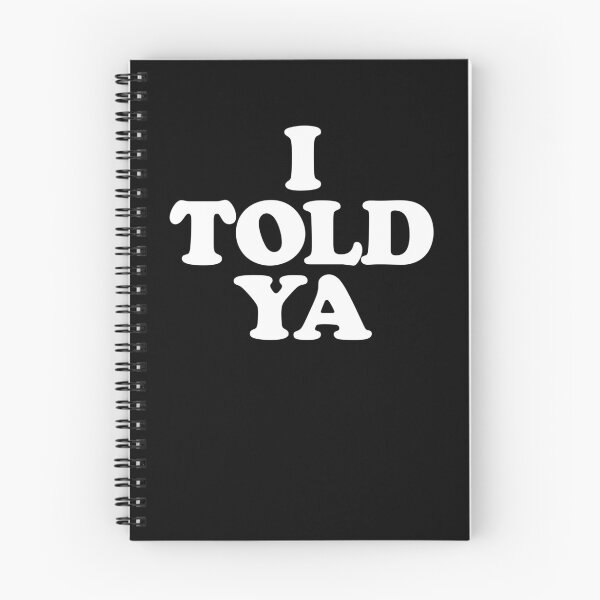 Item preview, I Told Ya Funny I Told You So Funny Sarcastic I Told Ya Gear designed and sold by DynamicDesign.