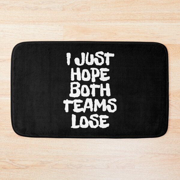 Item preview, I Just Hope Both Teams Lose. designed and sold by EunsooLee.