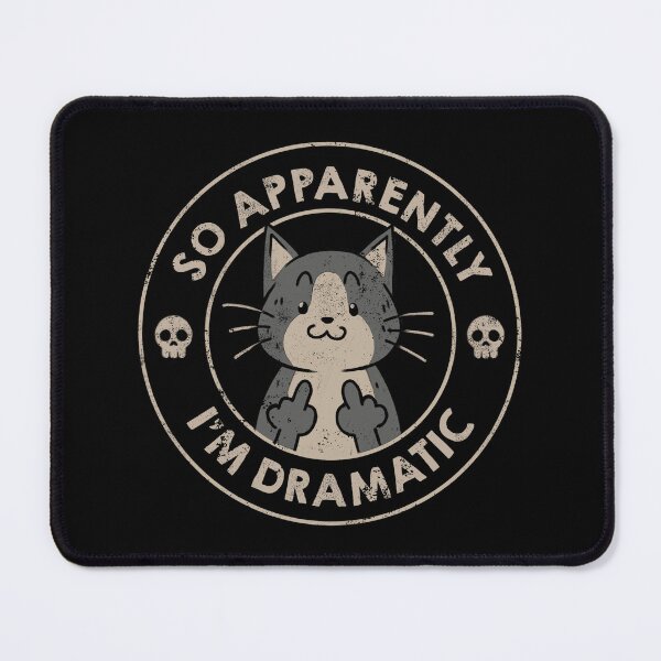 Item preview, So Apparently I'm Dramatic - Cat by Tobe Fonseca designed and sold by Tobe Fonseca®.