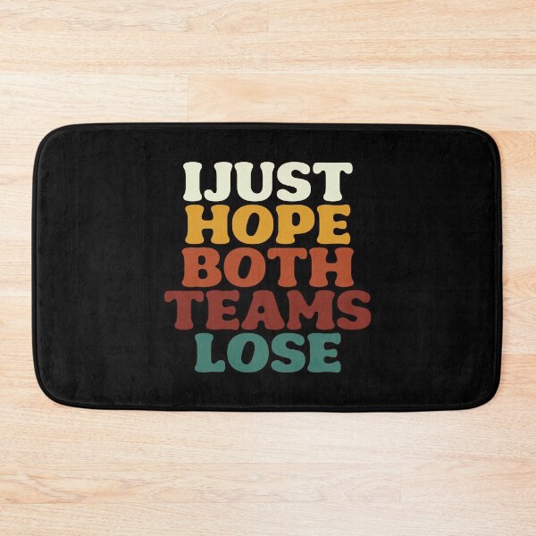 Item preview, I Just Hope Both Teams Lose. designed and sold by EunsooLee.