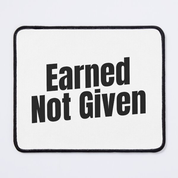 Item preview, Earned Not Given designed and sold by IvyCleoThreads.