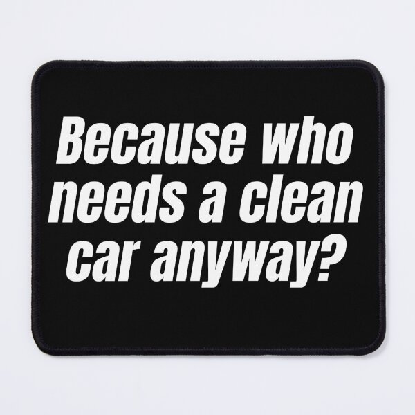 Item preview, Because Who Needs a Clean Car Anyway Funny RallyCross Racing Car Lover designed and sold by HosvPrint .s.