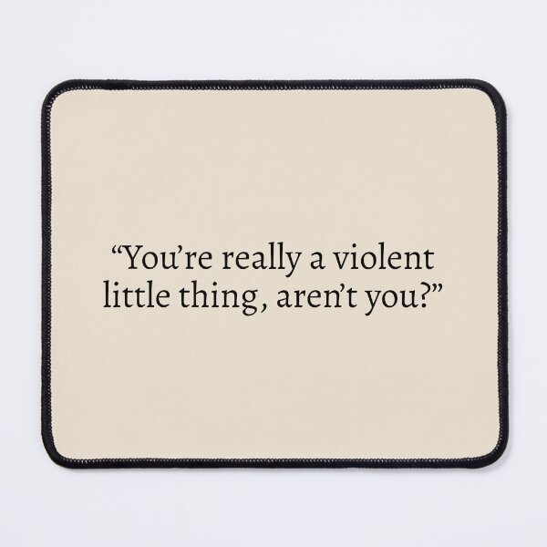 Item preview, "You're really a violent little thing, aren't you?" - Fourth Wing Quote designed and sold by bubblytank.