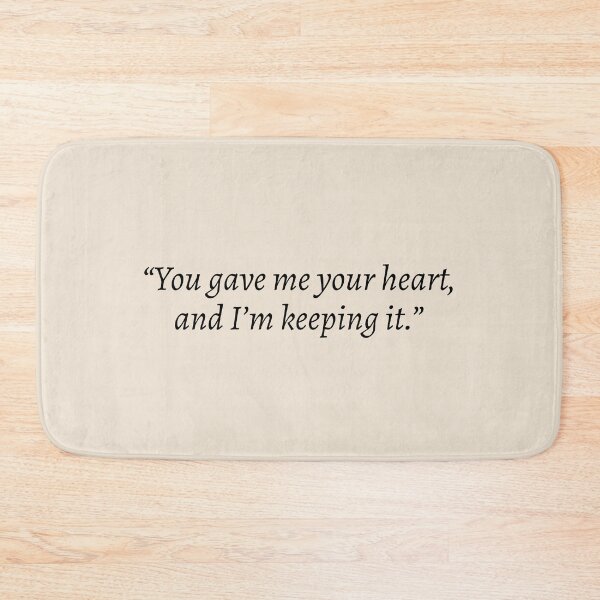 Item preview, "You gave me your heart, and I'm keeping it" - Fourth Wing Quote designed and sold by bubblytank.