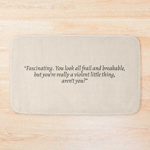 Item preview, "Fascinating. You look all frail and breakable, but you're really a violent little thing, aren't you?" - Fourth Wing Quote designed and sold by bubblytank.