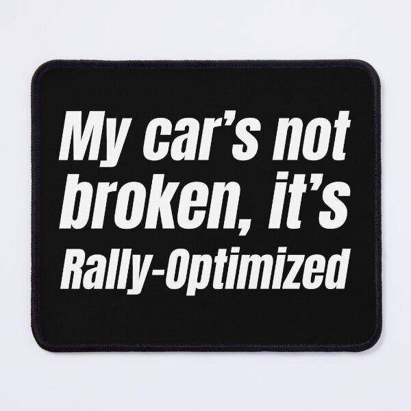 Item preview, My Car's Not Broken It's Rally-Optimized RallyCross Racing Car Lover designed and sold by HosvPrint .s.