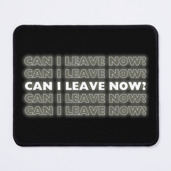 Item preview, Can I Leave Now? designed and sold by HauntedOpera.
