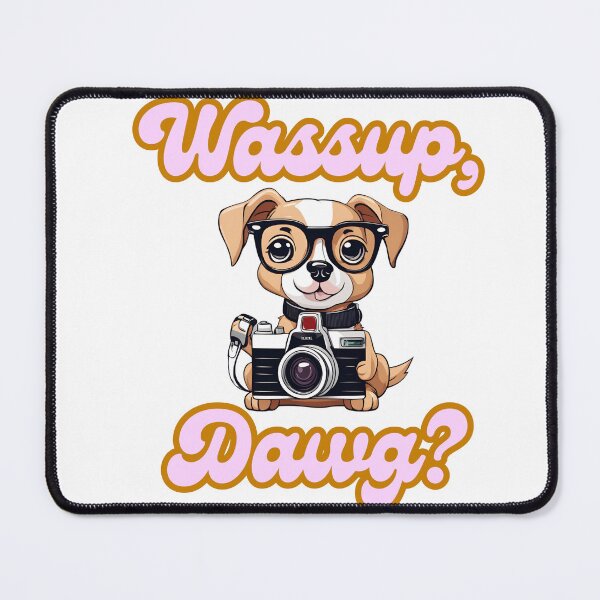 Item preview, Wassup, Dawg? designed and sold by Sparkleshirtcompany.