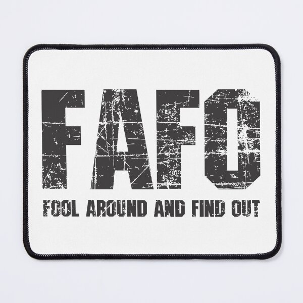 Item preview, FAFO - Fool Around and Find Out designed and sold by Vector-Artist.