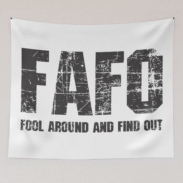 Item preview, FAFO - Fool Around and Find Out designed and sold by Vector-Artist.