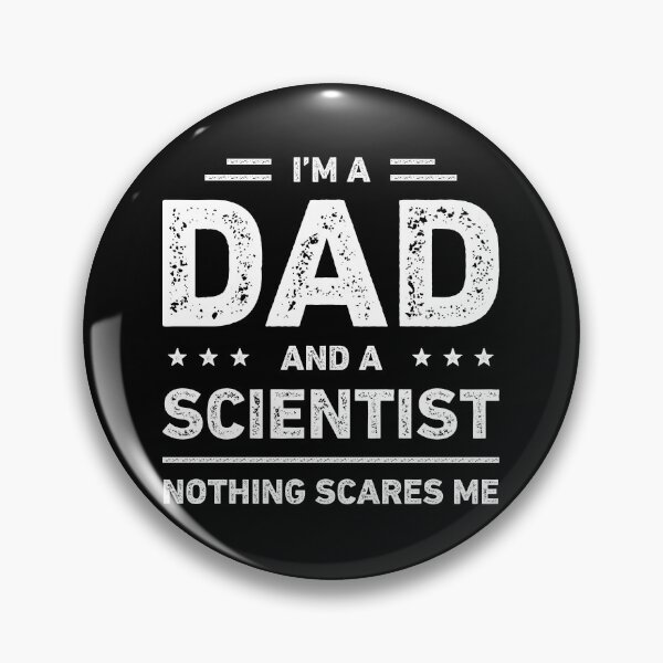 Item preview, I'm A Dad And A Scientist Nothing Scares Me designed and sold by RareBunny.