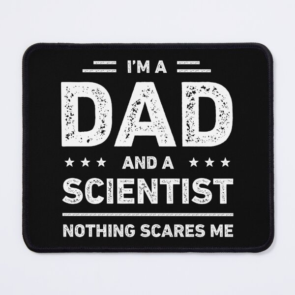 Item preview, I'm A Dad And A Scientist Nothing Scares Me designed and sold by RareBunny.
