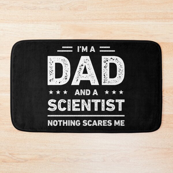 Item preview, I'm A Dad And A Scientist Nothing Scares Me designed and sold by RareBunny.