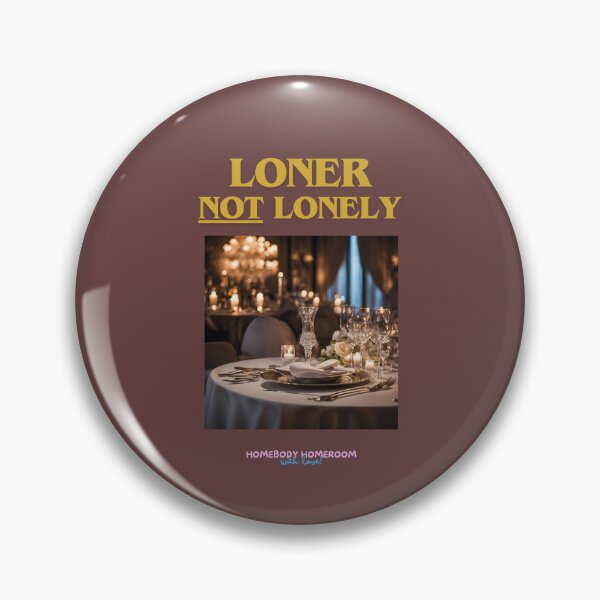 Item preview, Loner NOT Lonely. It's a choice. designed and sold by HOMEBODYHOMEROO.