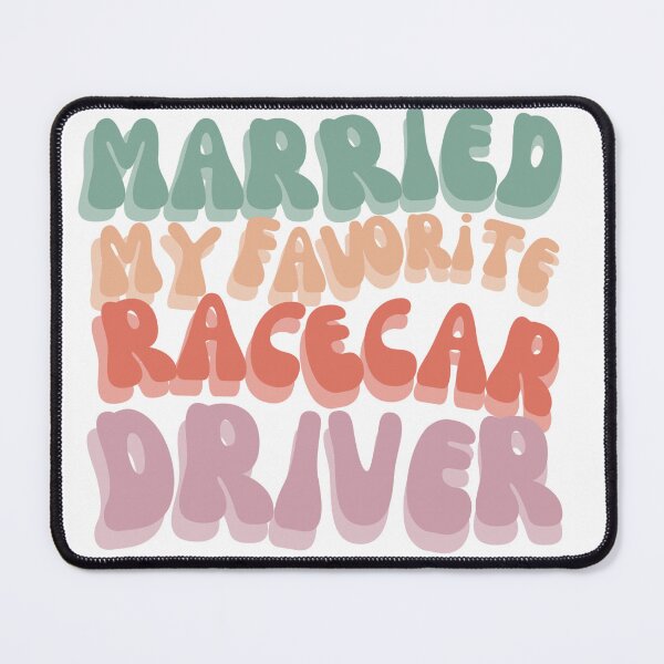 Item preview, Married my favorite race car driver designed and sold by TaraPen.