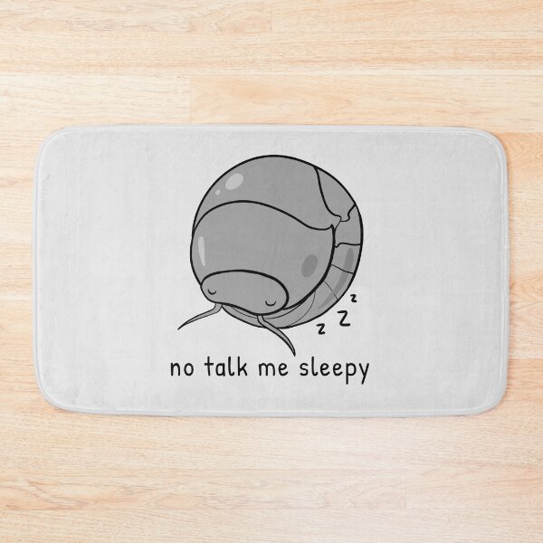 Item preview, No Talk Me Sleepy (Pillbug Isopod) designed and sold by rornelson.