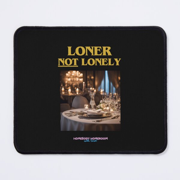 Item preview, Loner NOT Lonely. It's a choice. designed and sold by HOMEBODYHOMEROO.